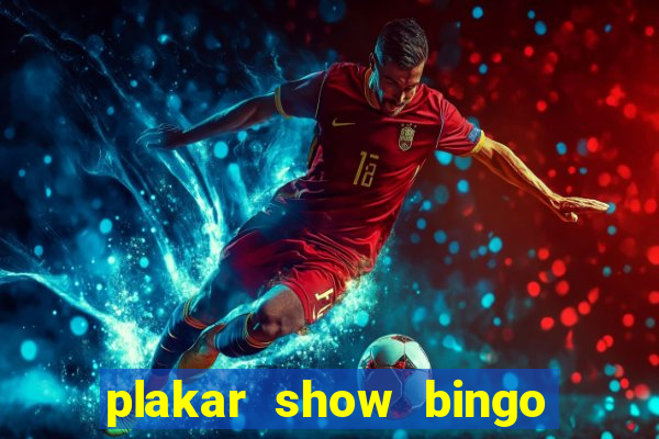 plakar show bingo ao vivo